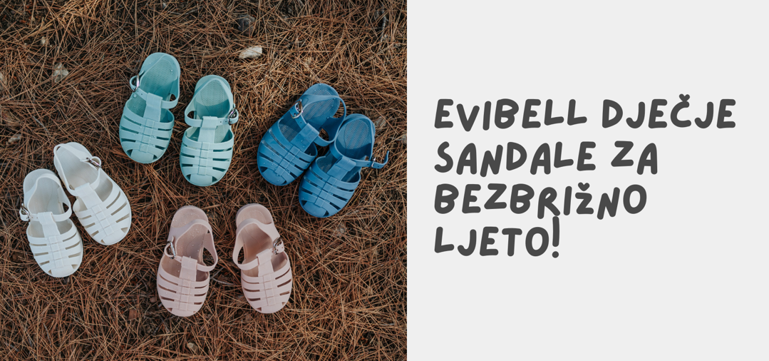 Najudobnije i najpraktičnije Evibell dječje sandale za bezbrižno ljeto!
